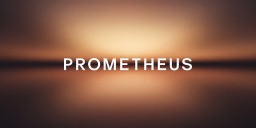 Prometheus - Coming soon